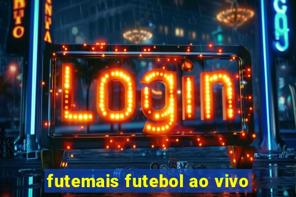 futemais futebol ao vivo